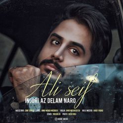 Ali Seif – Injoori Az Delam Naro